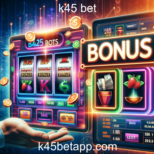 Explorando a Categoria de Bônus no K45 Bet: Oportunidades e Dicas