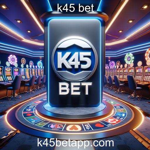 Descubra o Cassino do k45 bet: Diversão e Emoção a Um Clique